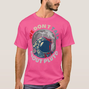 T-shirt On Ne Parle Pas De Pluton Funny Space Planet Astro