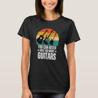 T-shirt On Ne Peut Jamais Avoir Trop De Guitares
