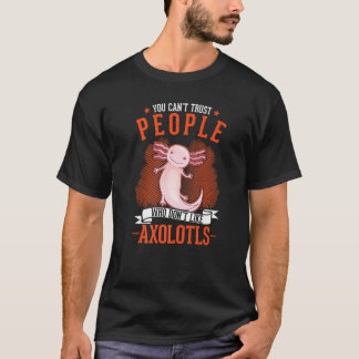 T-shirt On ne peut pas faire confiance aux gens qui n'aime