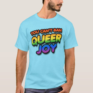 T-shirt On ne peut pas interdire la joie queer