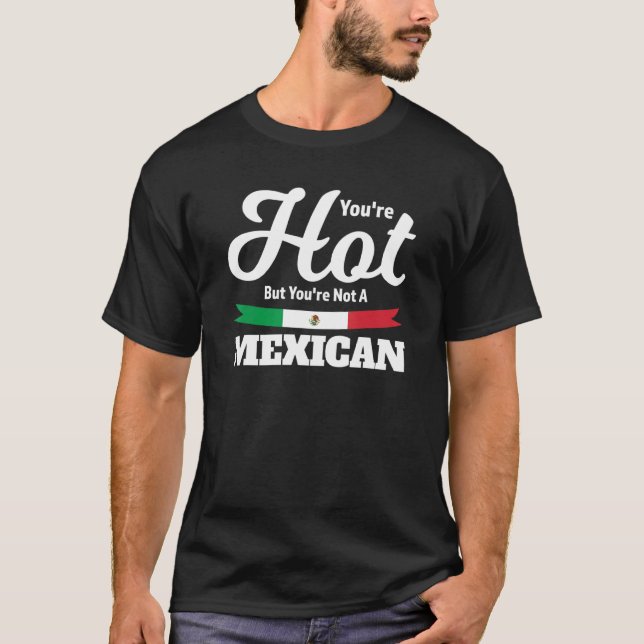 T-shirt on ne peut pas rendre tout le monde heureux, mexic (Devant)