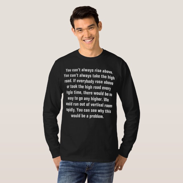 T-shirt on ne peut pas toujours se lever au-dessus (Devant entier)