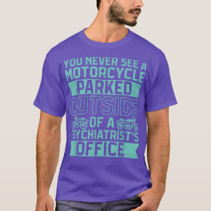 T-shirt On Ne Voit Jamais Une Moto Garée À L'Extérieur D'U
