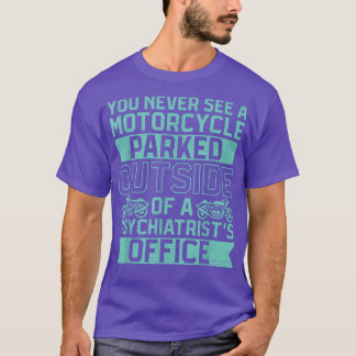 T-shirt On Ne Voit Jamais Une Moto Garée À L'Extérieur D'U