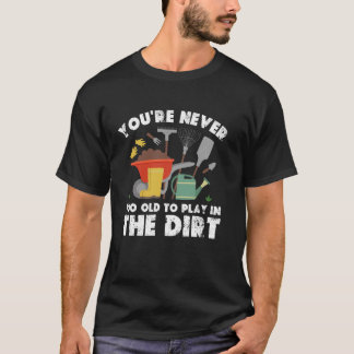T-shirt On n'est jamais trop vieux pour jouer dans la terr