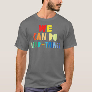 T-shirt On peut faire des choses difficiles Retour à l'éco