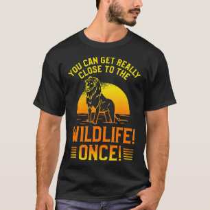 T-shirt On Se Rapproche Vraiment De La Faune Une Fois Safa