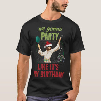 T-shirt On va faire la fête comme si c'était mon anniversa
