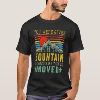 T-shirt On Vous A Donné Cette Montagne Pour Montrer Aux Au