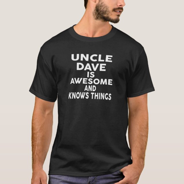 T-shirt Oncle DAVE Est Génial Et Connaît Les Choses (Devant)