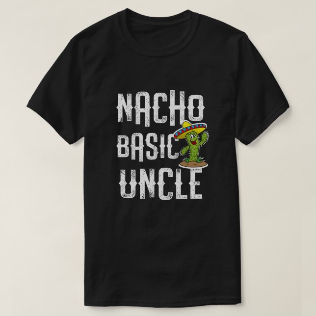 T-shirt Oncle de base de Nacho Funny Gift pour le nouvel (Design devant)