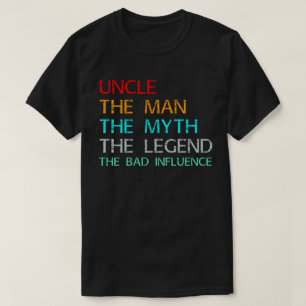 T-shirt oncle l'homme le mythe la légende mauvaise influen