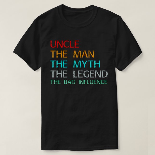T-shirt oncle l'homme le mythe la légende mauvaise influen (Design devant)