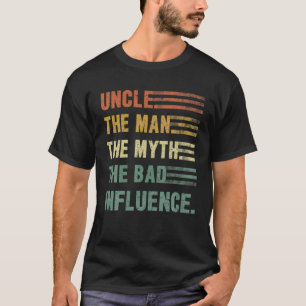 T-shirt Oncle L'Homme Le Mythe La Mauvaise Influence Oncle