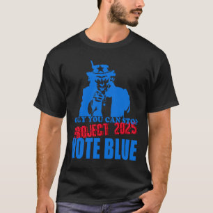 T-shirt Oncle Sam dit Stop Project 2025 Vote Blue