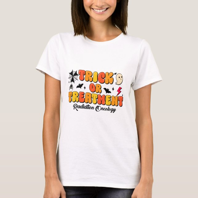 T-shirt Oncologie Du Rayonnement De Trick Ou De Traitement (Devant)