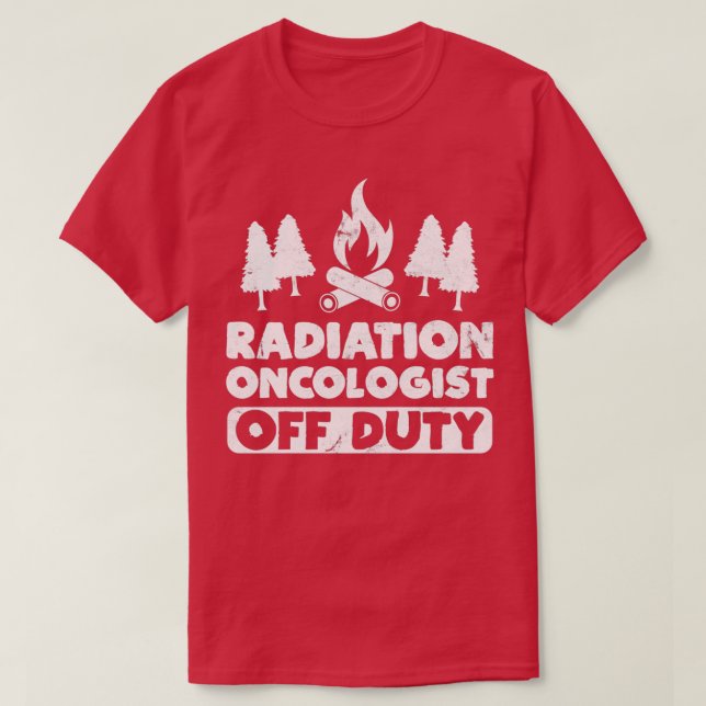 T-shirt Oncologiste radiologique hors service Oncologie am (Design devant)