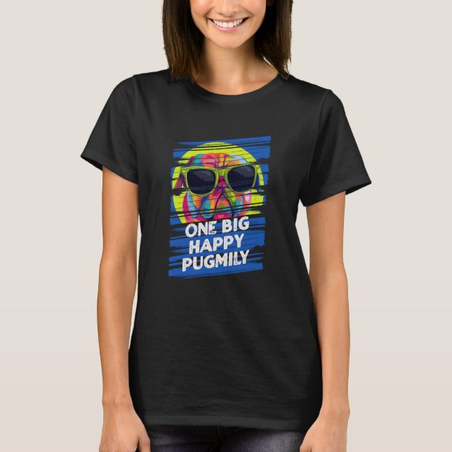 T-shirt One Big Happy Pugmily Pug Humor Dutch Bulldog Dog  (Devant)