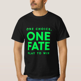 T-shirt One Choice, One Fate - Motivational Gaming