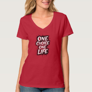 T-shirt One Choice One Life" Motivational Red V-Neck T-Shi