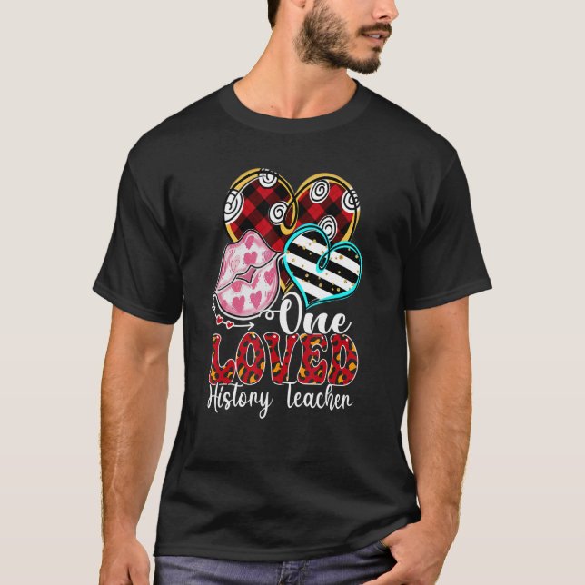 T-shirt One Loved History Teacher Kissing Heart Valentine' (Devant)