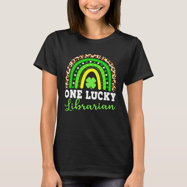 T-shirt One Lucky Librarian Rainbow Shamrock St Patrick s  (Devant)