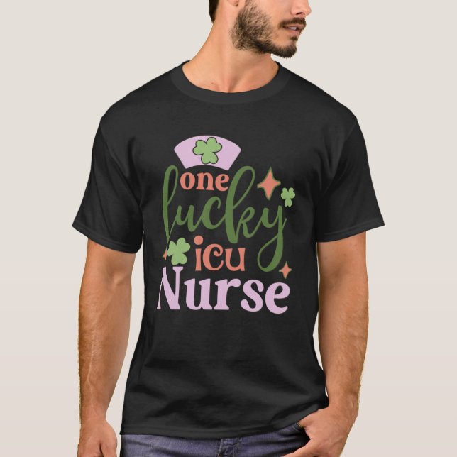 T-shirt One Lucky Nurse St Patrick s Day ICU Nurse (Devant)