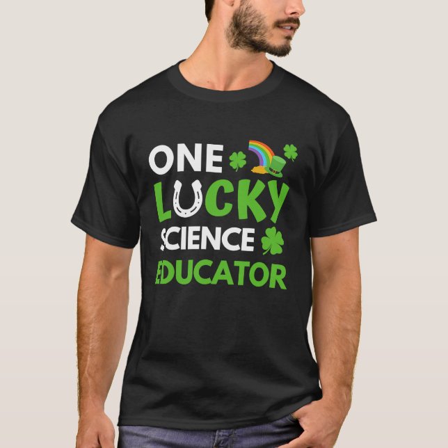 T-shirt One Lucky Science Educator  St Patricks Day Scienc (Devant)