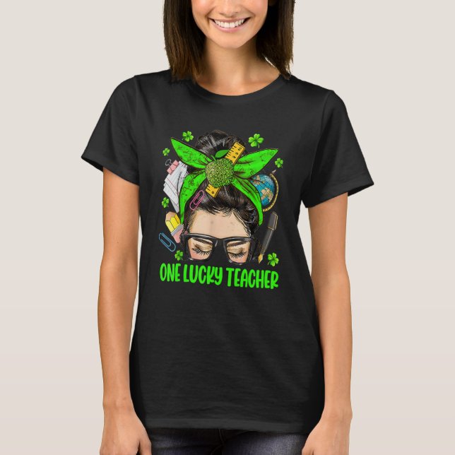 T-shirt One Lucky Teacher Messy Bun St Patricks Day Clover (Devant)