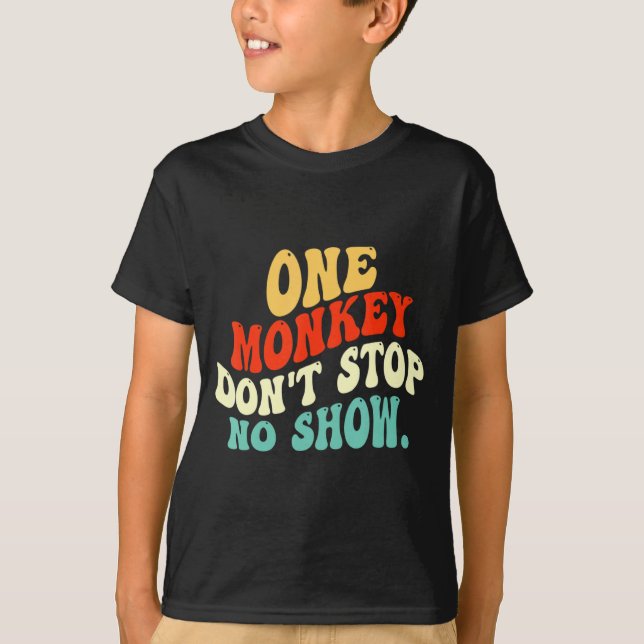 T-shirt One Monkey Dont Stop No Show  (Devant)