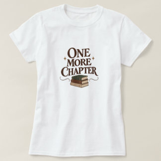 T-shirt One More Chapter - Book Lover Reading Tee