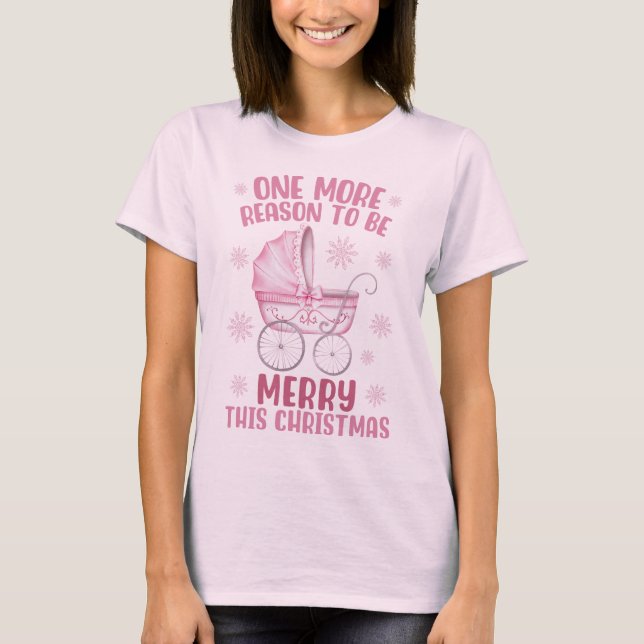 T-shirt One More Reason To Be Merry - New Baby Christmas (Devant)
