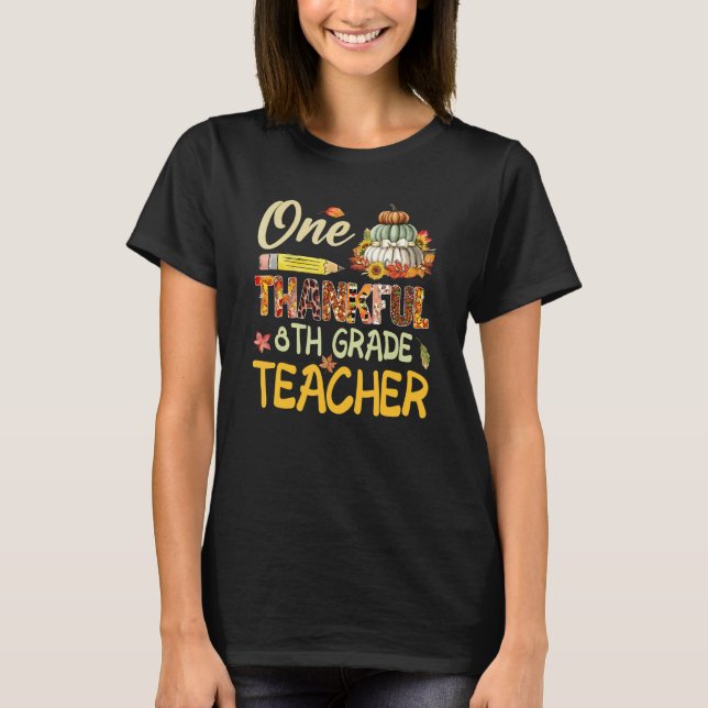 T-shirt One Thankful 8th Grade Teacher Pumpkin Fall Thanks (Devant)