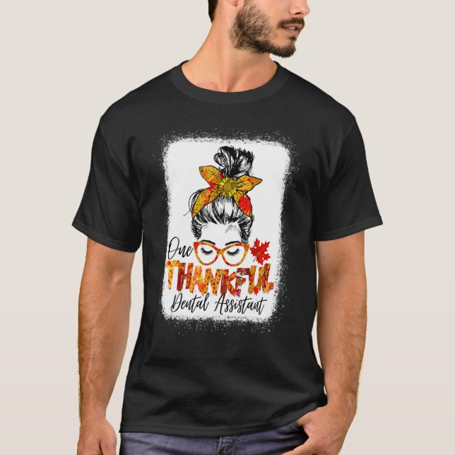 T-shirt One Thankful Dental Assistant Messy Bun Fall Thank (Devant)