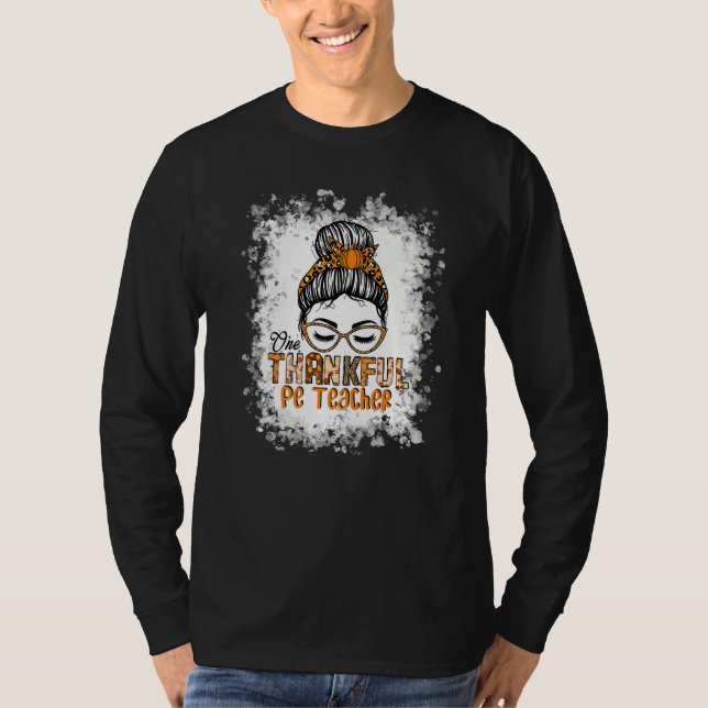 T-shirt One Thankful Pe Teacher Messy Bun Bleached Thanksg (Devant)