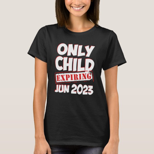 T-shirt Only Child Expiring June 2023 Big Bro Sis Announce (Devant)