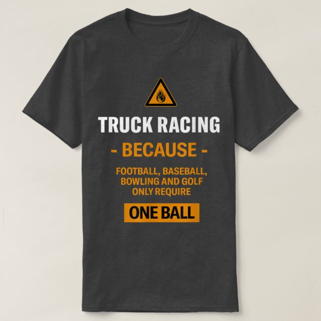 T-shirt Only Require One Ball Truck Racing Adventure Sport (Design devant)