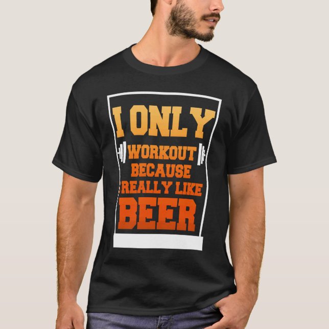T-shirt Only Workout Beer Sarcastic Beer (Devant)