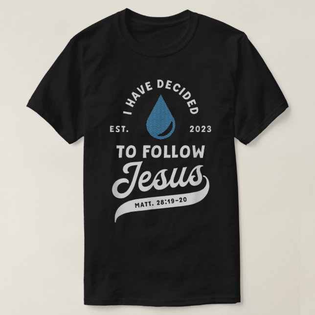 T-shirt Ont Décidé De Suivre Jésus Baptême Baptisé Chri (Design devant)