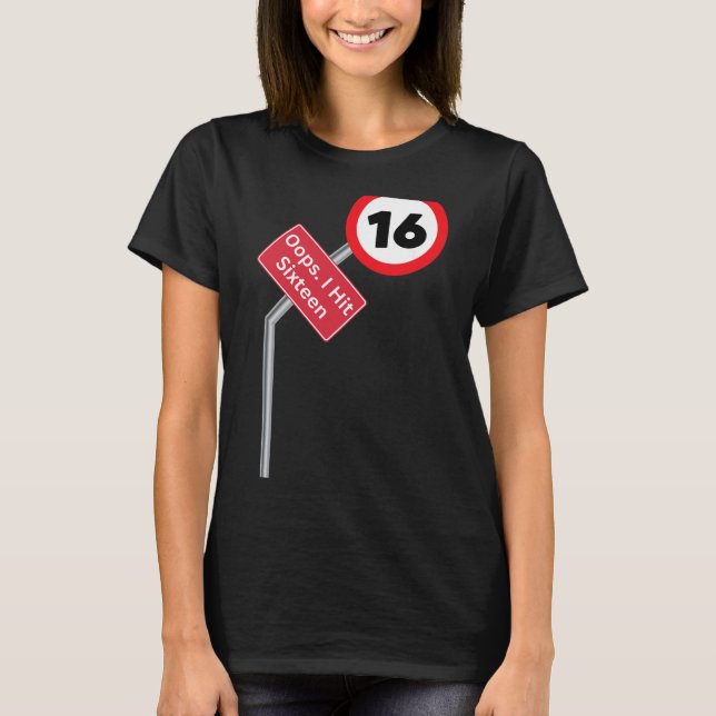 T-shirt Oops I Hit Sixteen Funny 16th Birthday Boy Girl Ne (Devant)
