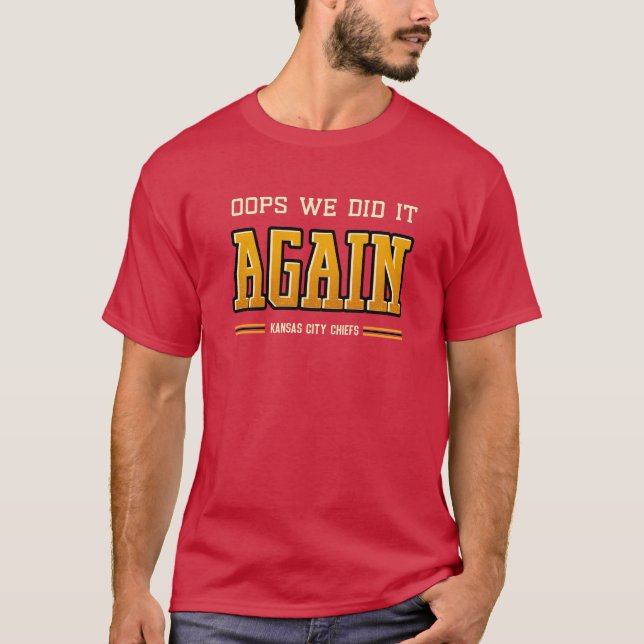 T-shirt Oops Nous l'avons fait à nouveau - Chefs de la vil (Devant)