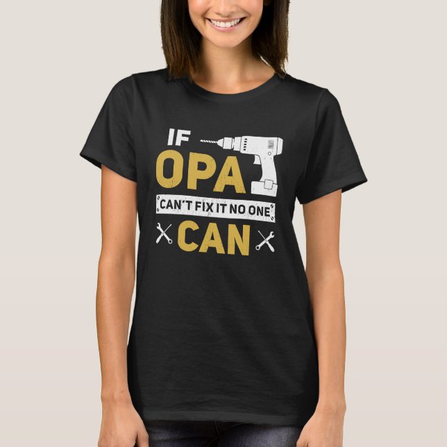 T-shirt Opa  German Grandpa If Opa Can't Fix It No One Can (Devant)