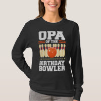 Opa Of Birthday Bowler Anniversaire Bowling Party