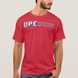 T-shirt Ope Lemme Squeeze Juste Passé Ya Là Midwest
