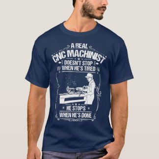 T-shirt Opérateur CNC quand il a fait CNC Machinist