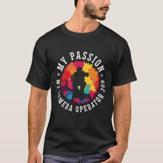 T-shirt Opérateur de caméra My Passion My Camera Filmmakin