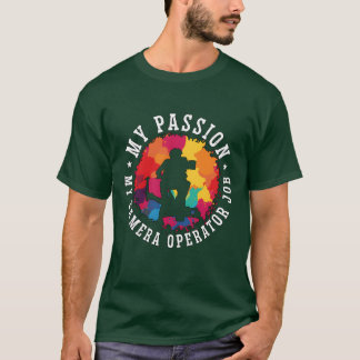 T-shirt Opérateur de caméra My Passion My Camera Filmmakin