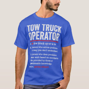 T-shirt Opérateur de camion-remorque Funny Définition Tow