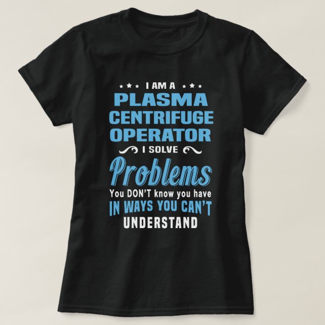 T-shirt Opérateur de centrifugeuse plasma (Design devant)
