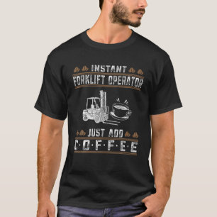 T-shirt Opérateur de chariot élévateur Ajoutez simplement